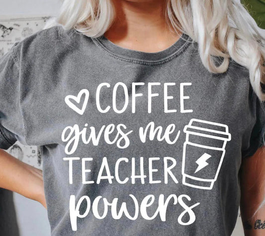 Coffee Gives Me Teacher Powers